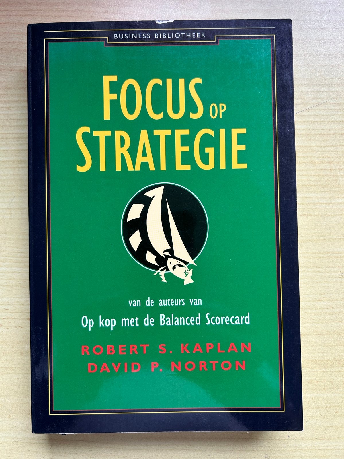 Focus op Strategie - Robert S. Kaplan & David P. Norton, Boeken, Ophalen of Verzenden, Gelezen, Management