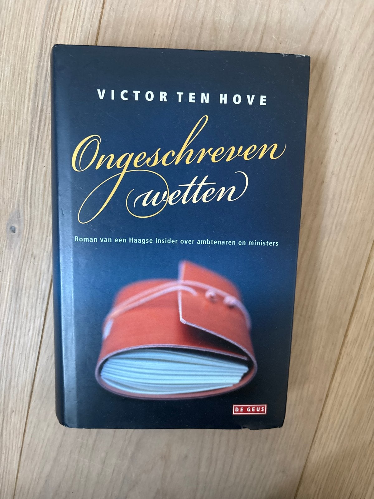 Ongeschreven Wetten - Victor ten Hove, Ophalen of Verzenden, Gelezen