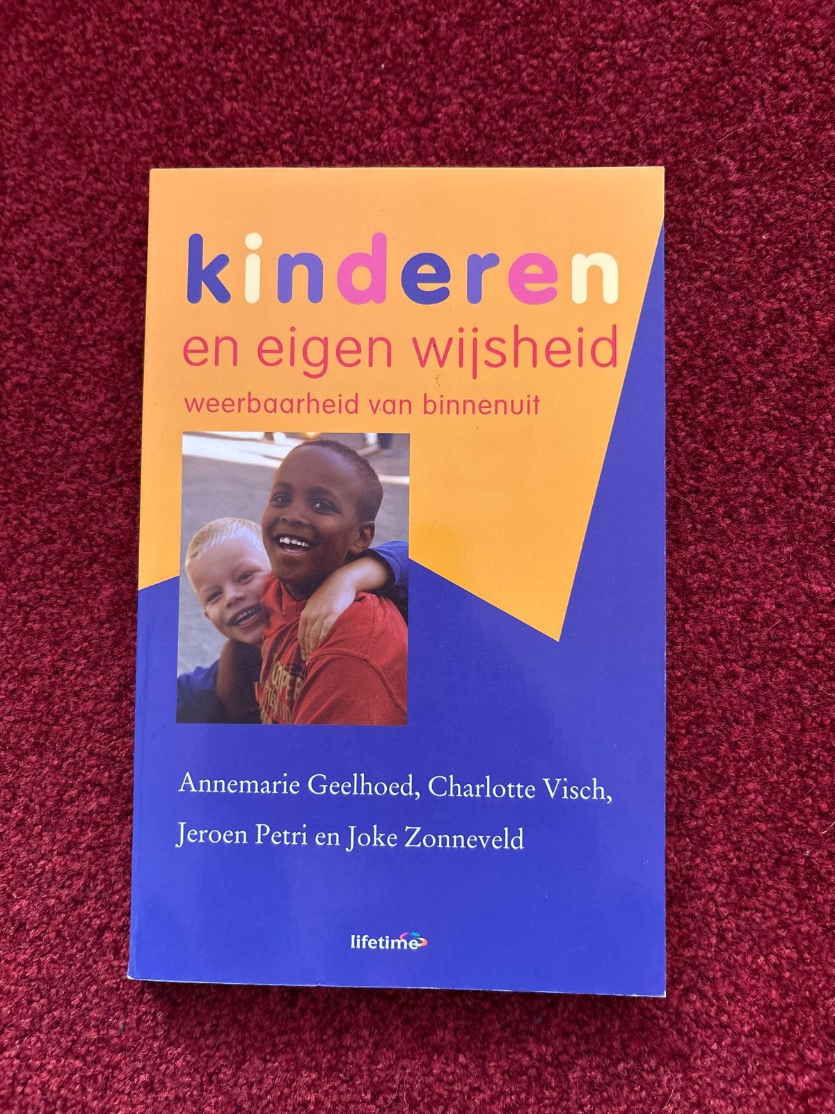 Kinderen en eigen wijsheid: weerbaarheid van binnenuit, Ophalen, Gelezen, Opvoeding tot 6 jaar