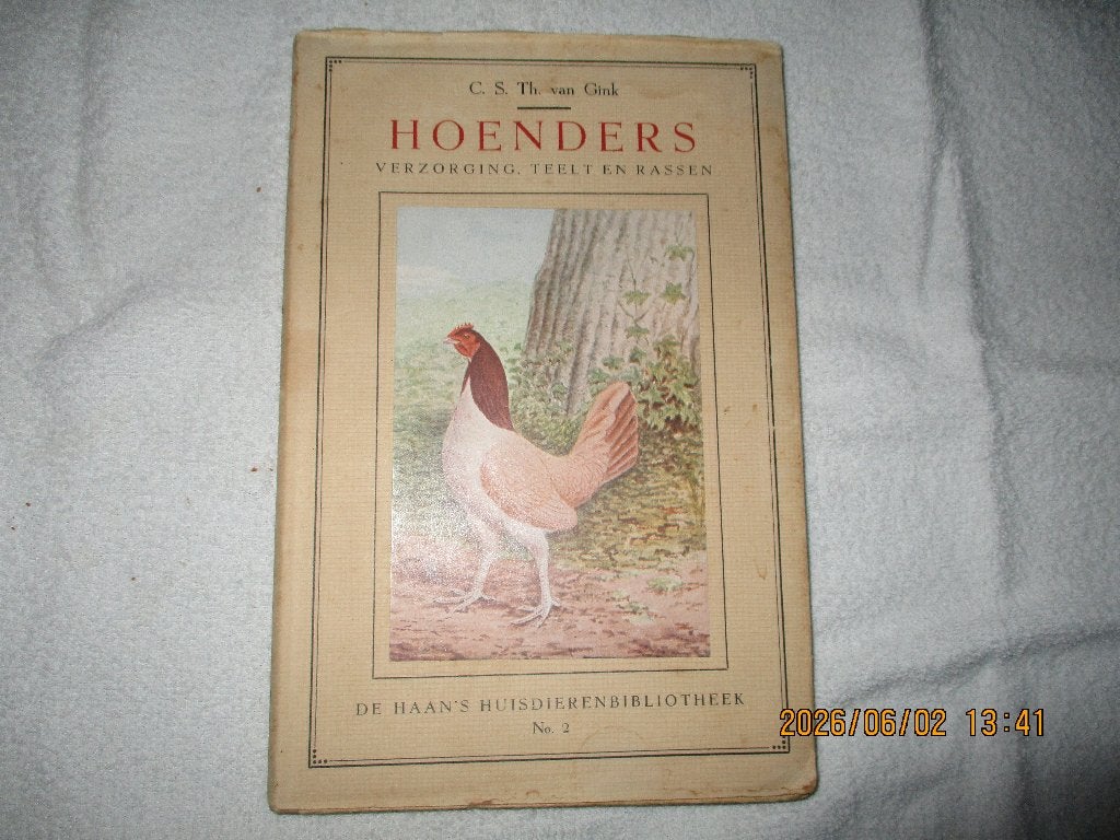 hoenders verzorging ,teelt en rassen cs th van gink,, Verzenden