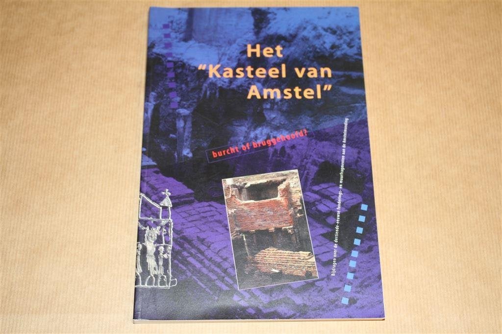 Het Kasteel van Amstel. Burcht of bruggehoofd?, Boeken, Ophalen of Verzenden, Gelezen
