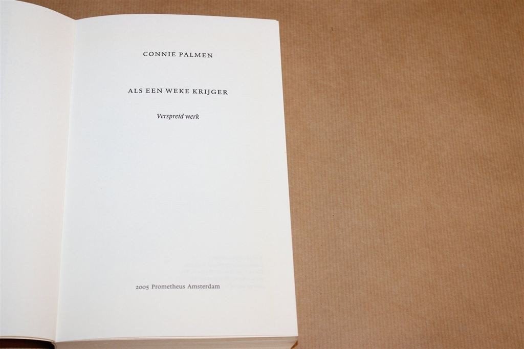 Als een Weke Krijger — Connie Palmen, Verspreid Werk 2005, Ophalen of Verzenden, Gelezen