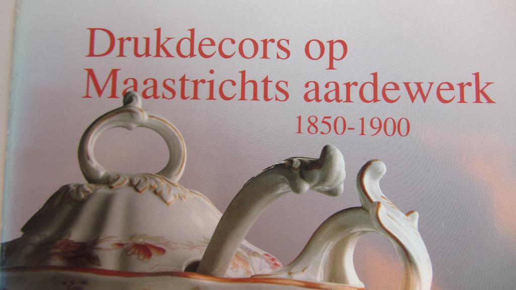 Drukdecors op Maastrichts aardewerk 1850-1900, Boeken, Ophalen of Verzenden, Gelezen