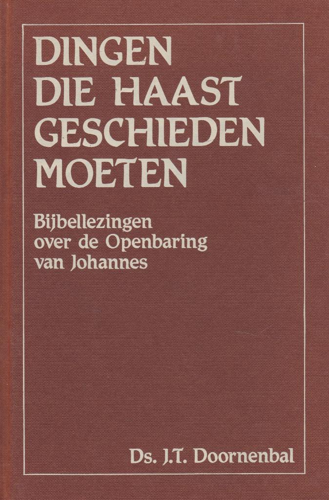 Ds.J.T.Doornenbal - DINGEN DIE HAAST GESCHIEDEN MOETEN, Ophalen of Verzenden, Gelezen