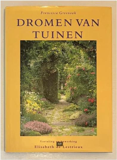 Dromen van Tuinen - Francesca Greenoak, Boeken, Wonen en Tuinieren, Ophalen of Verzenden, Zo goed als nieuw, Tuinontwerpen