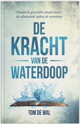 De Kracht Van De Waterdoop - Tom de Wal, Boeken, Ophalen, Nieuw, Tom de Wal, Christendom | Protestants