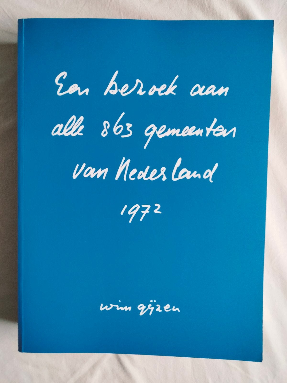 Een bezoek aan alle 863 gemeenten van Nederland 1972 - Wim G, Ophalen of Verzenden