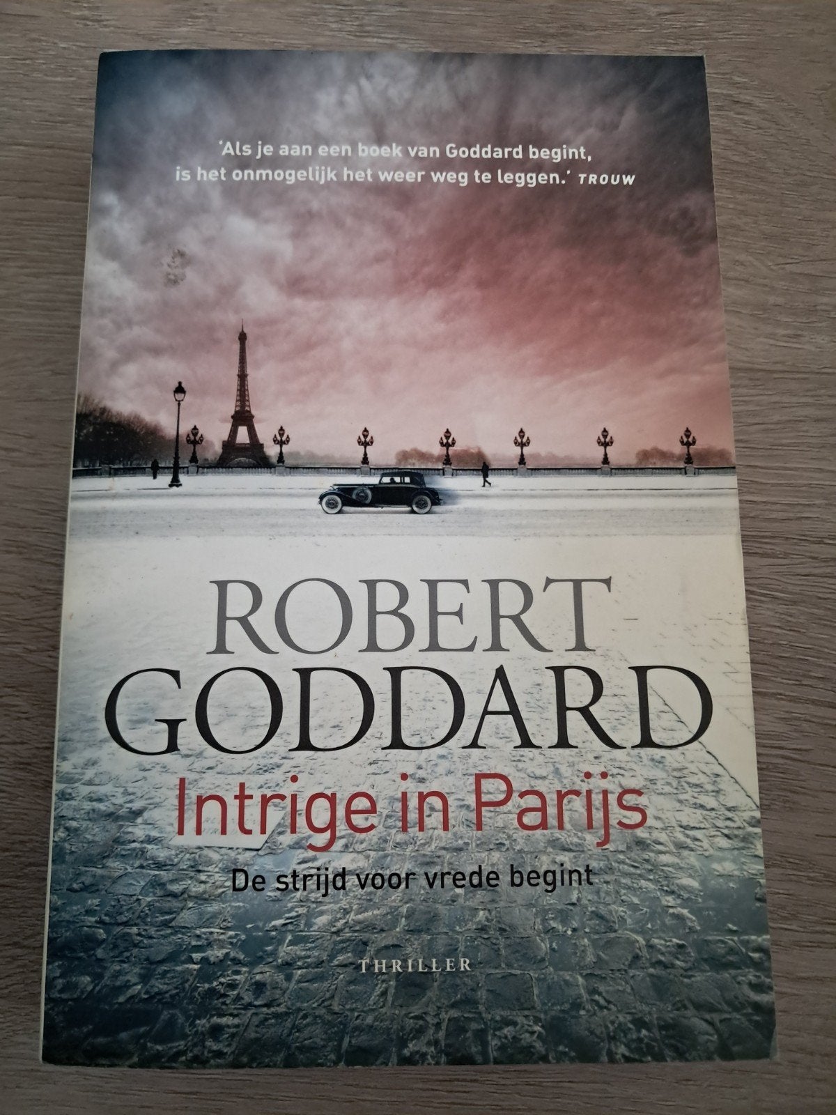 X7 Robert Goddard - Intrige in Parijs, Boeken, Europa overig, Ophalen of Verzenden, Zo goed als nieuw, Robert Goddard