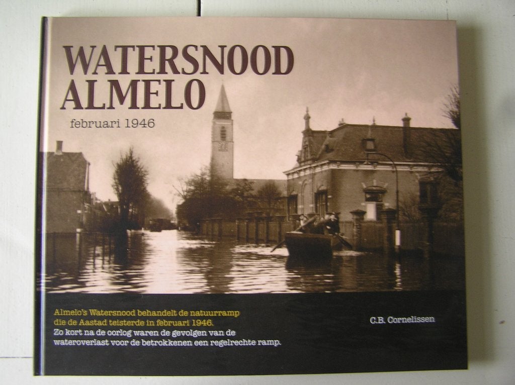 Watersnood Almelo. Februari 1946., Boeken, Geschiedenis | Stad en Regio, Ophalen of Verzenden, Zo goed als nieuw