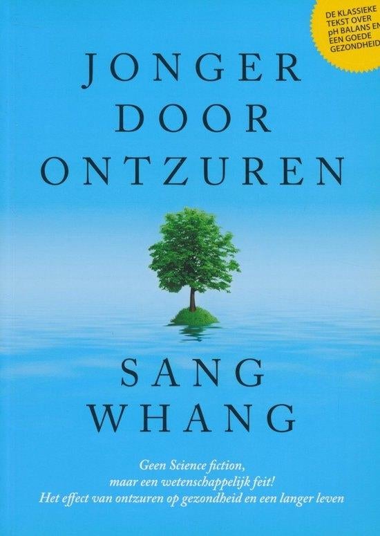 Jonger door ontzuren - Sang Whang, Ophalen of Verzenden, Nieuw