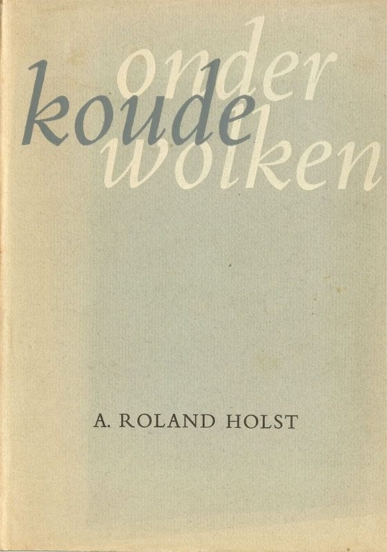 A.Roland Holst - Onder koude wolken, gedichten - Bert Bakker, Ophalen of Verzenden, Gelezen