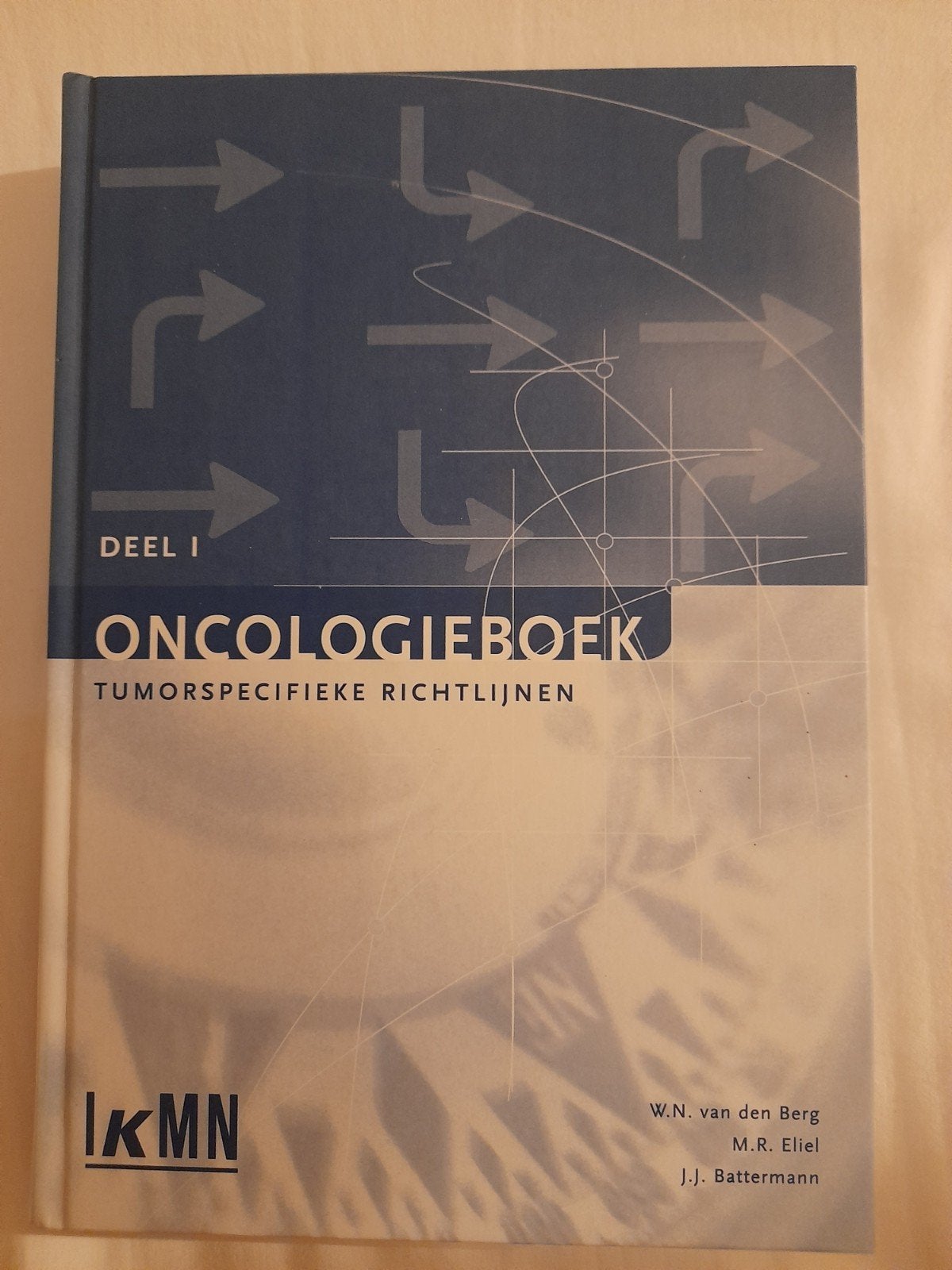 Oncologieboek Deel I: Tumorspecifieke Richtlijnen, W.N. van den Berg, M.R. Eliel, J.J. Battermann, Ophalen of Verzenden, Beta