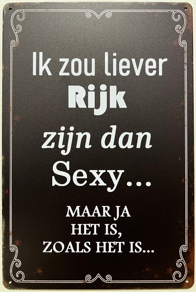 Liever rijk dan sexy reclamebord van metaal wandbord deco, Info@deconoord.nl, Deco Noord, Nieuw, Ophalen of Verzenden