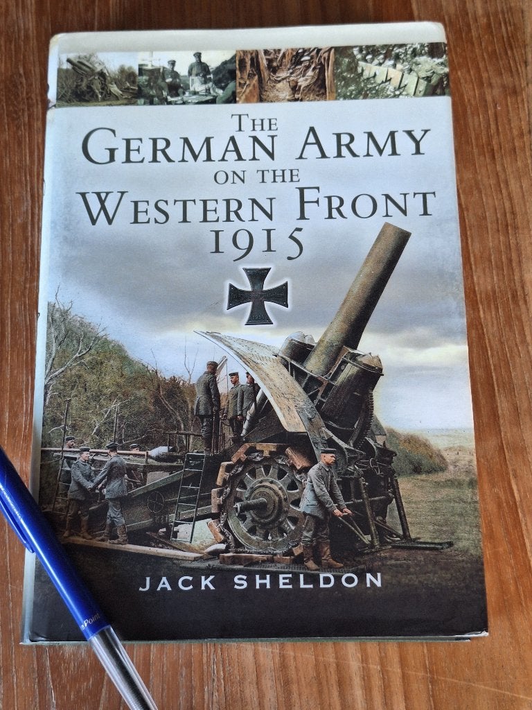 The German Army on the Western Front 1915 - Jack Sheldon, Jack Sheldon, Ophalen of Verzenden, Landmacht, Tweede Wereldoorlog
