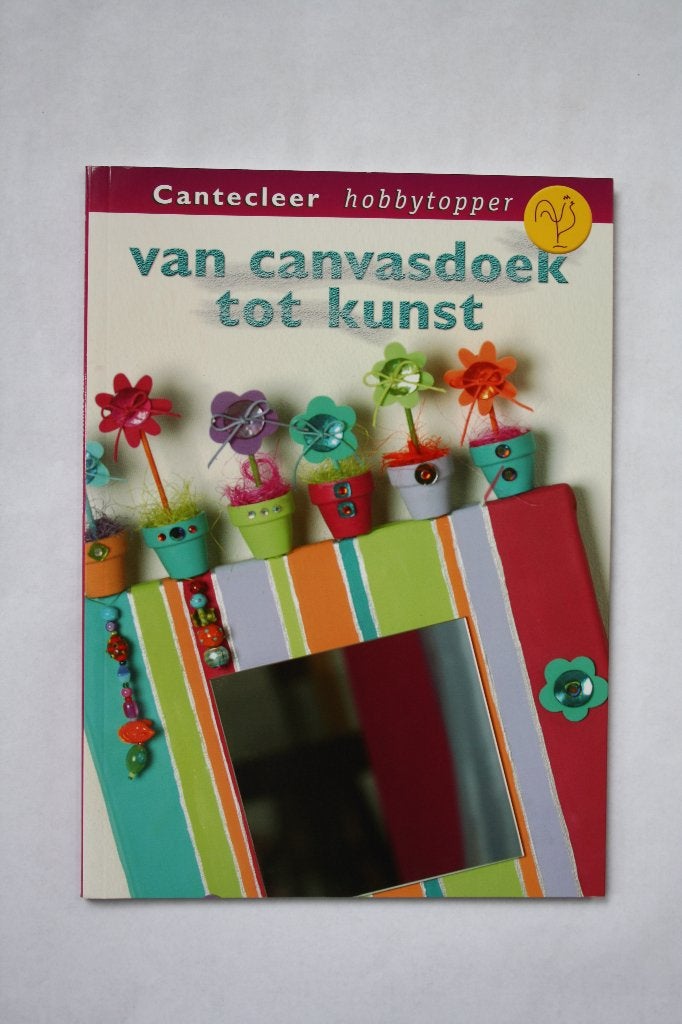 Boekje van canvasdoek tot kunst, Ophalen of Verzenden, Nieuw, Overige onderwerpen, Cantecleer