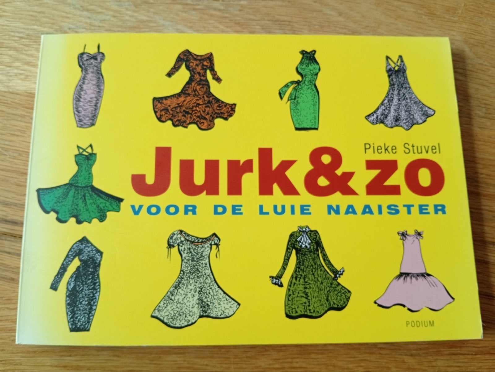 Jurk & Zo: Voor de Luie Naaister - Pieke Stuvel, Ophalen of Verzenden, Zo goed als nieuw, Nederland, Pieke Stuvel