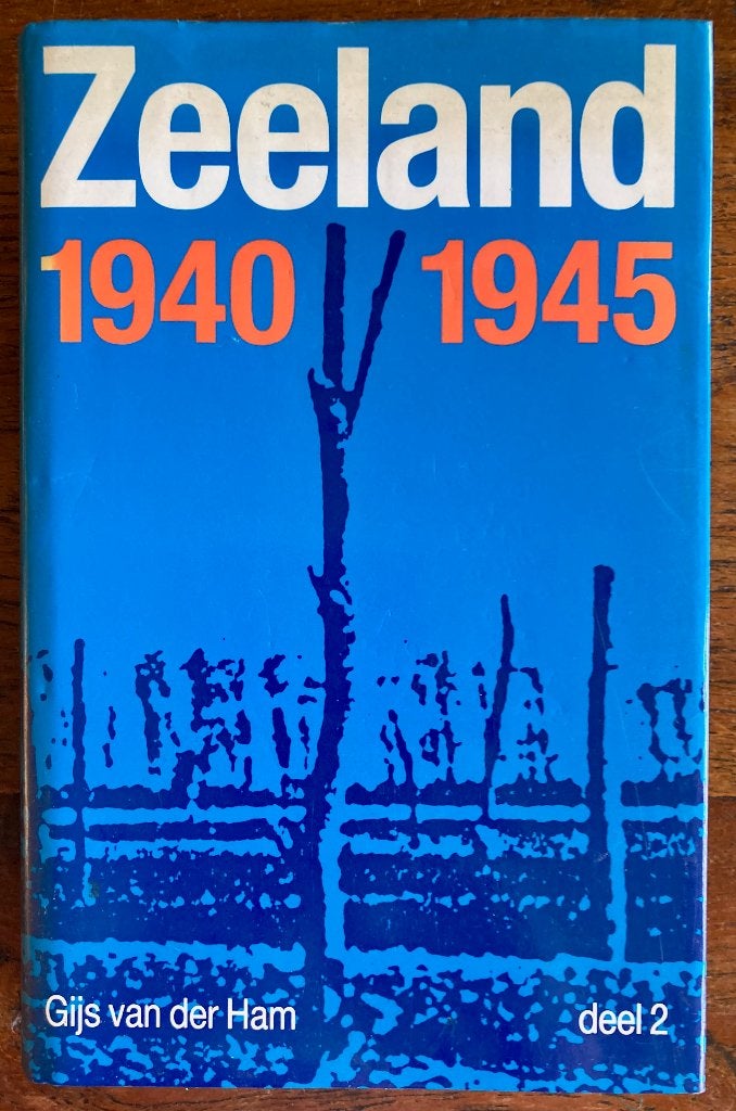 Gijs van der Ham. Boek Zeeland 1940 - 1945 Deel 2, Ophalen of Verzenden, Gelezen