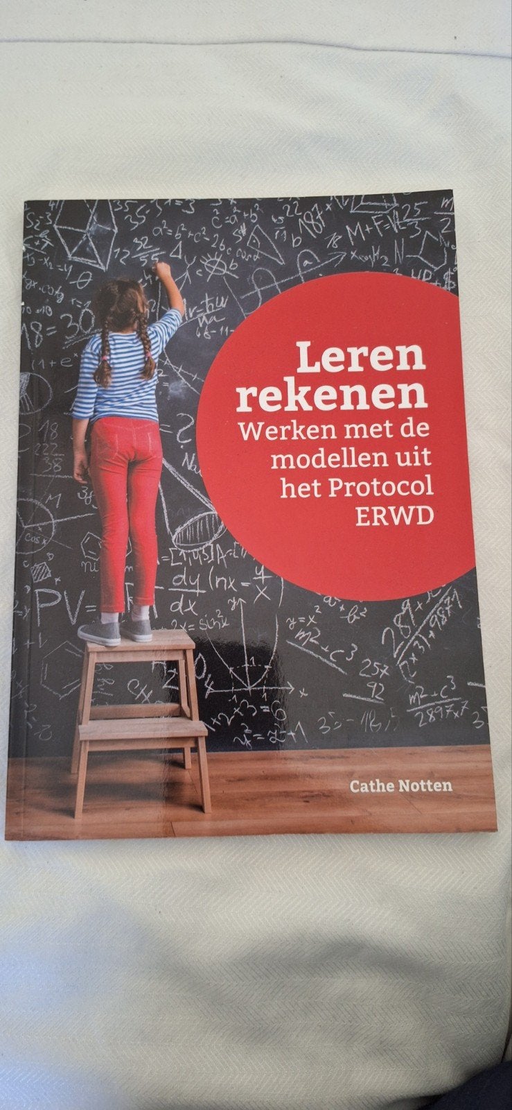 Leren rekenen: Werken met modellen uit Protocol ERWD, Nieuw, Cathe Notten, Beta, HBO