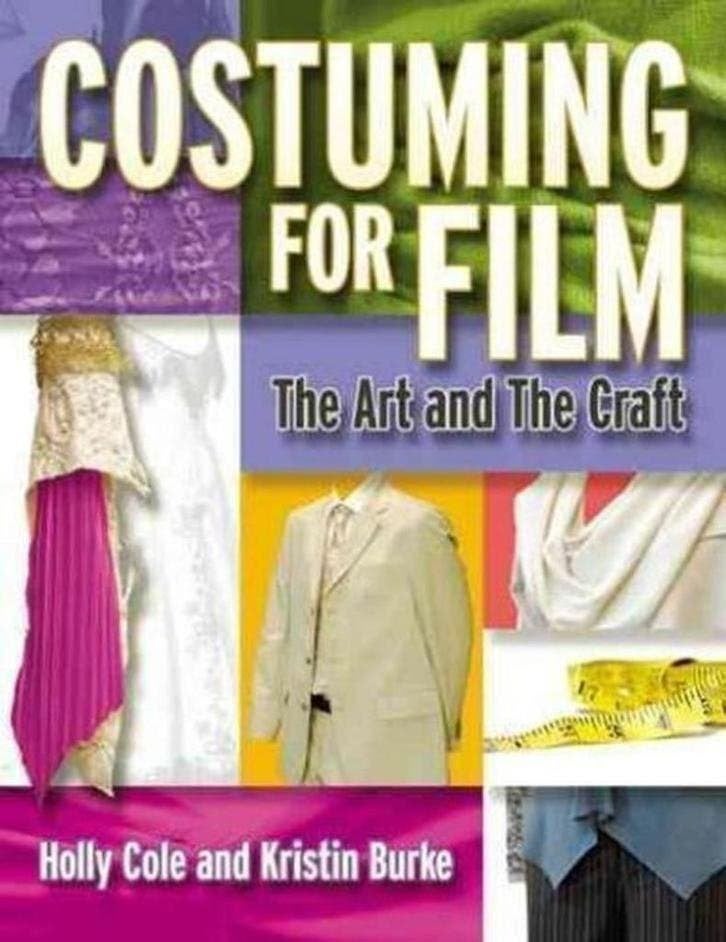 Costuming For Film The Art And The Craft Cole Holly Burk, Boeken, Ophalen of Verzenden, Zo goed als nieuw, Vakgebied of Filmindustrie
