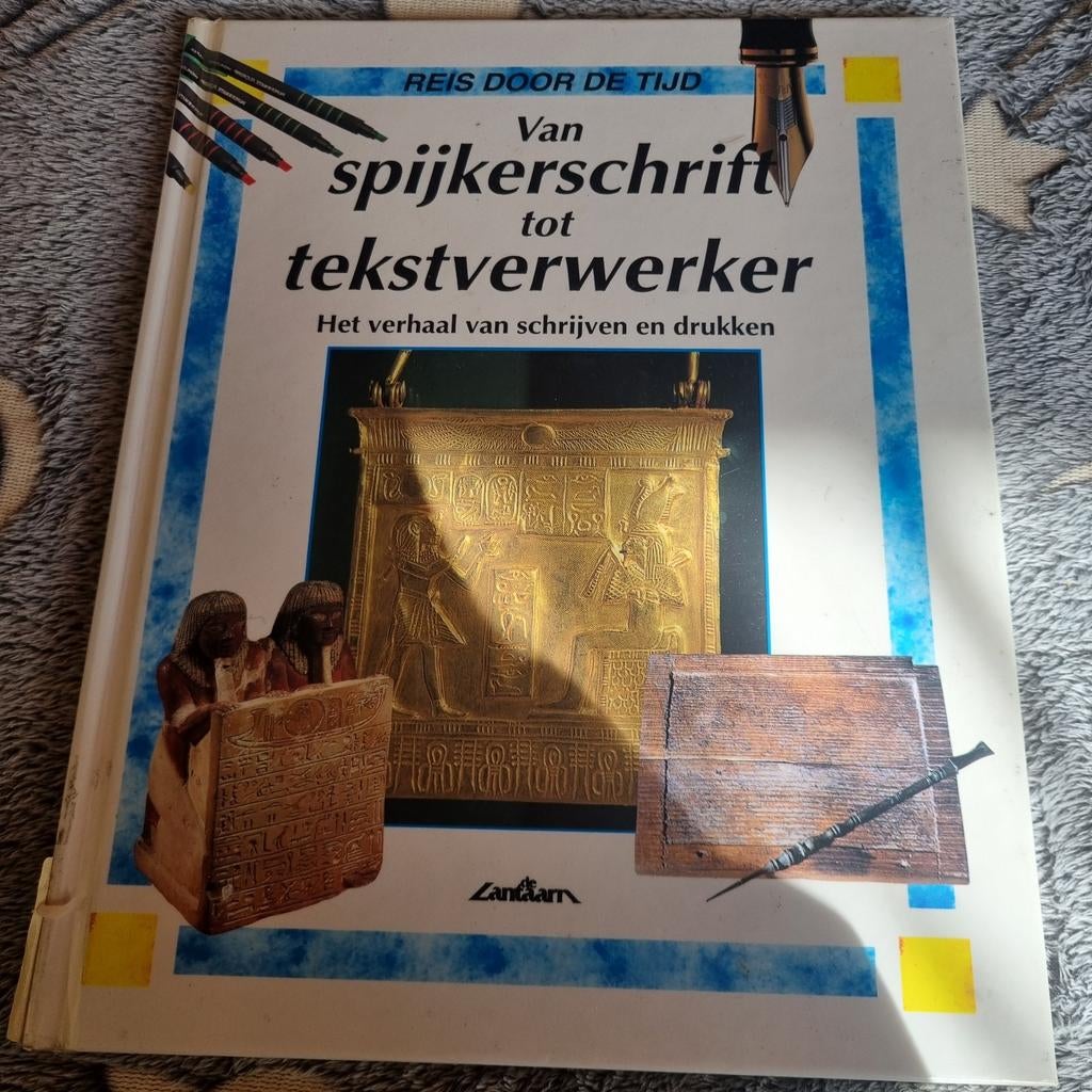 Van spijkerschrift tot tekstverwerker - Reis door de tijd, Ophalen of Verzenden, Gelezen, Onbekend, Nederland