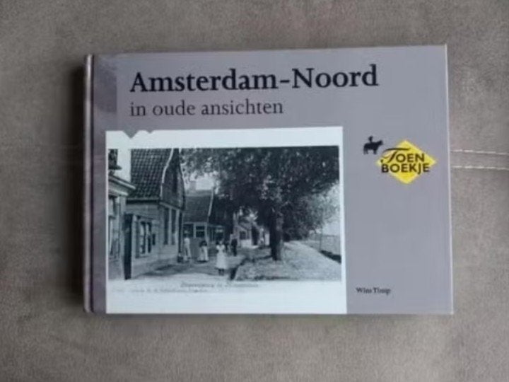 Amsterdam Noord in oude ansichten door W. Timp, Ophalen of Verzenden, Zo goed als nieuw, Wim Timp