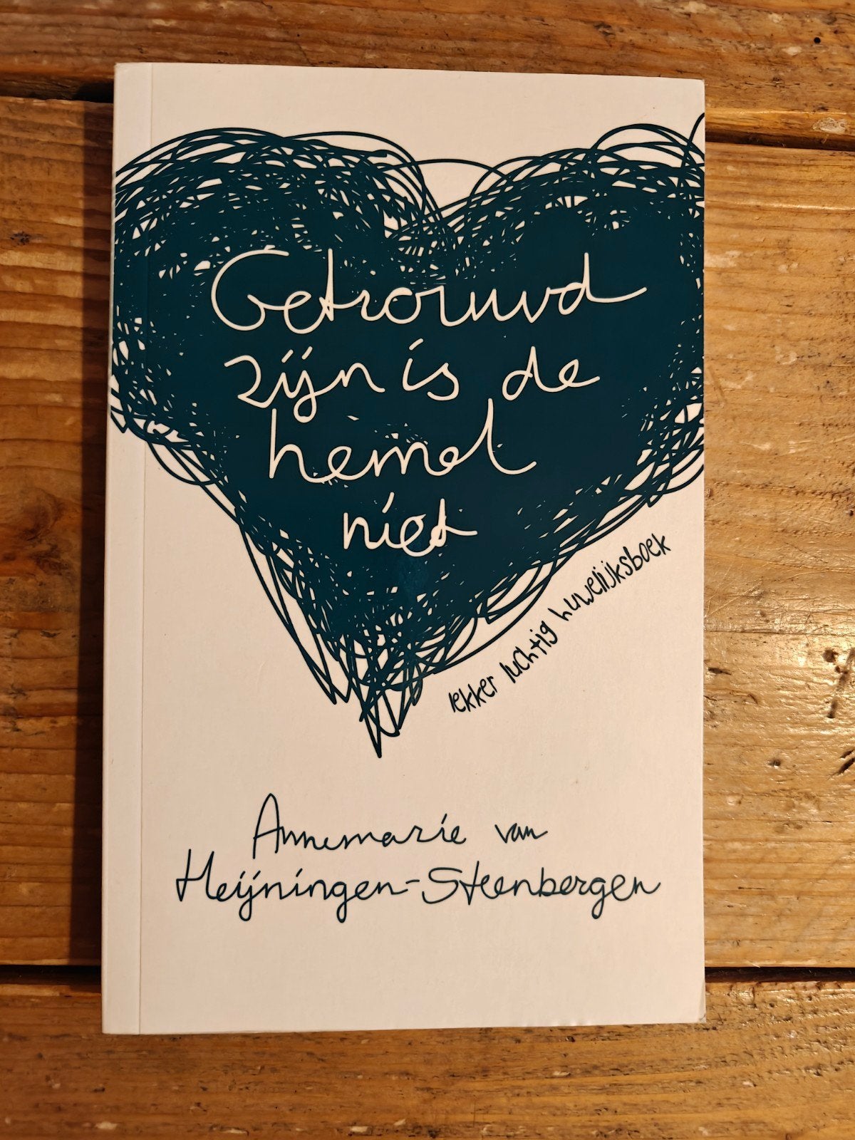Getrouwd zijn is de hemel niet., Ophalen of Verzenden
