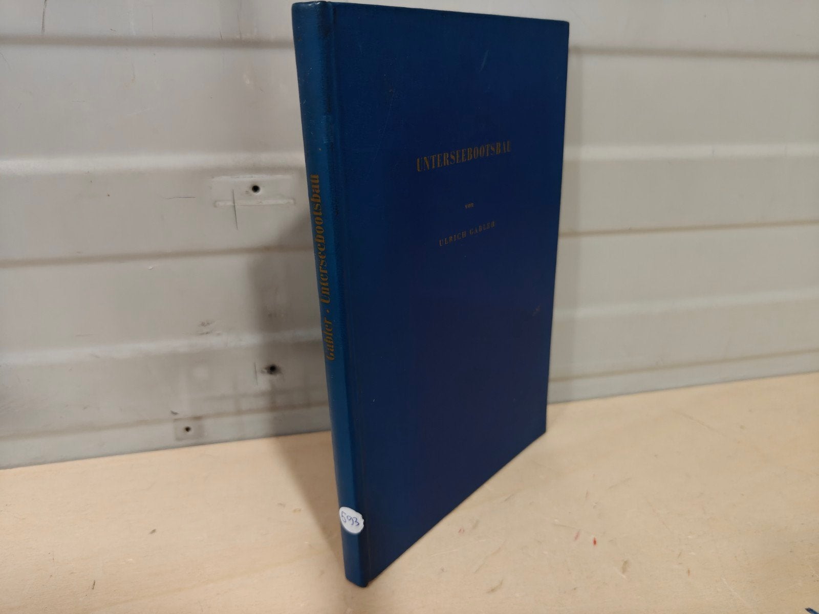 Nr. 593 Unterseebootsbau von Ulrich Gabler., Ophalen of Verzenden, Gelezen, Ulrich Gabler