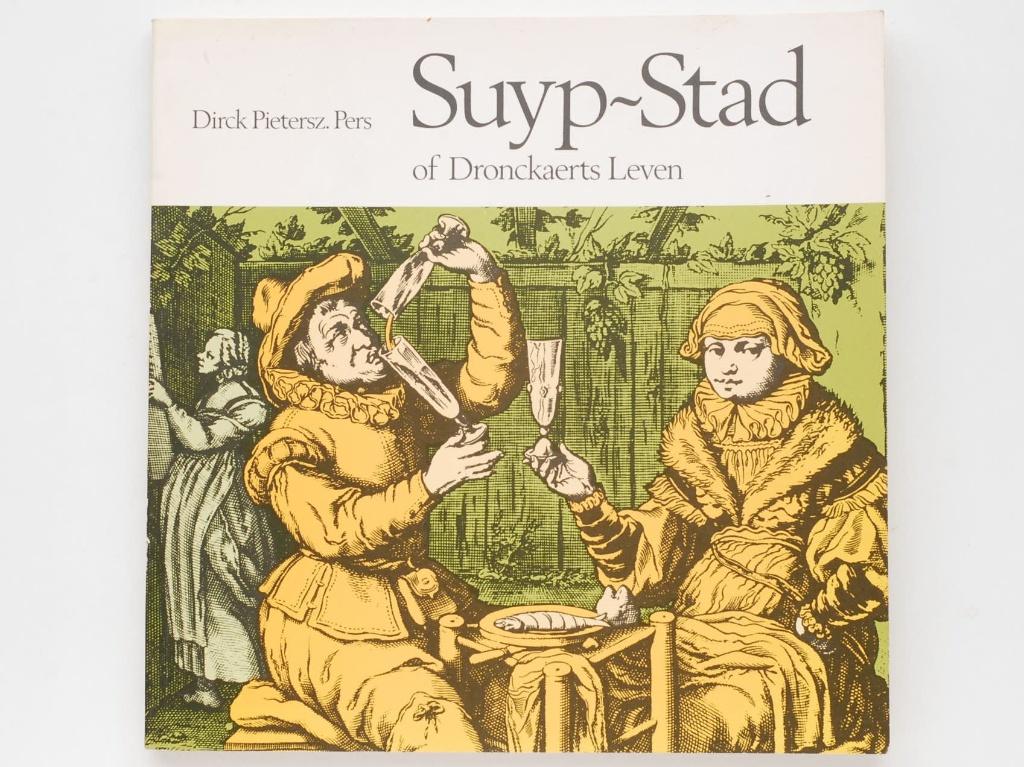 Suyp-Stad of dronckaerts leven (1978), Verzenden, Zo goed als nieuw, Dirck Pietersz. Pers