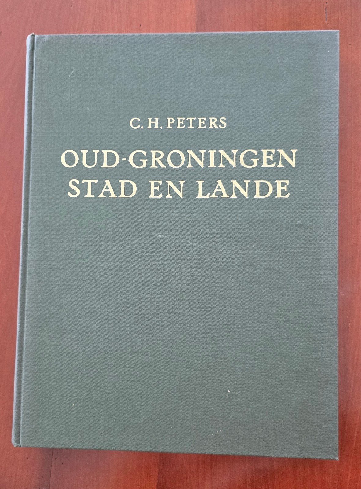 C.H. Peters – Oud-Groningen Stad en Lande – 1973, Boeken, Ophalen of Verzenden, Gelezen