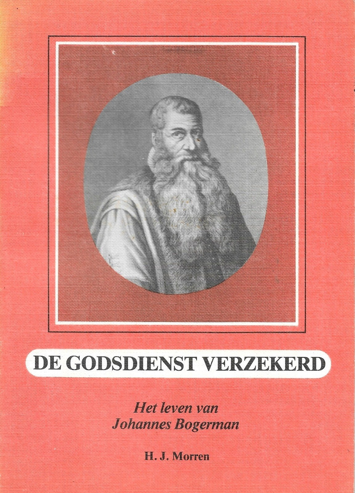 H.J. Morren - De godsdienst verzekerd (Johannes Bogerman), Boeken, Ophalen of Verzenden
