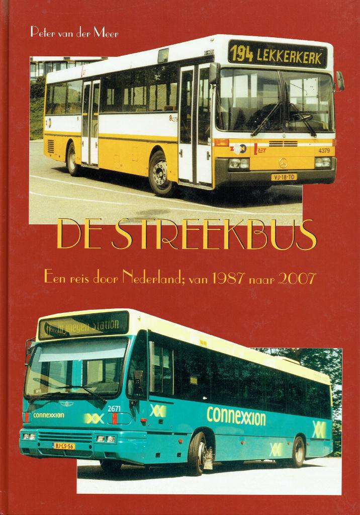 De Streekbus: Een reis door Nederland; van 1987 naar 2007, Verzenden, Gelezen, Peter van der Meer, Bus