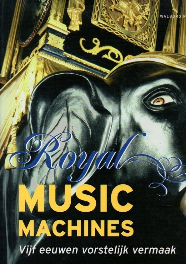 Royal Music Machines: Vijf eeuwen vorstelijk vermaak, Ophalen of Verzenden, Zo goed als nieuw, Algemeen, Walburg Pers
