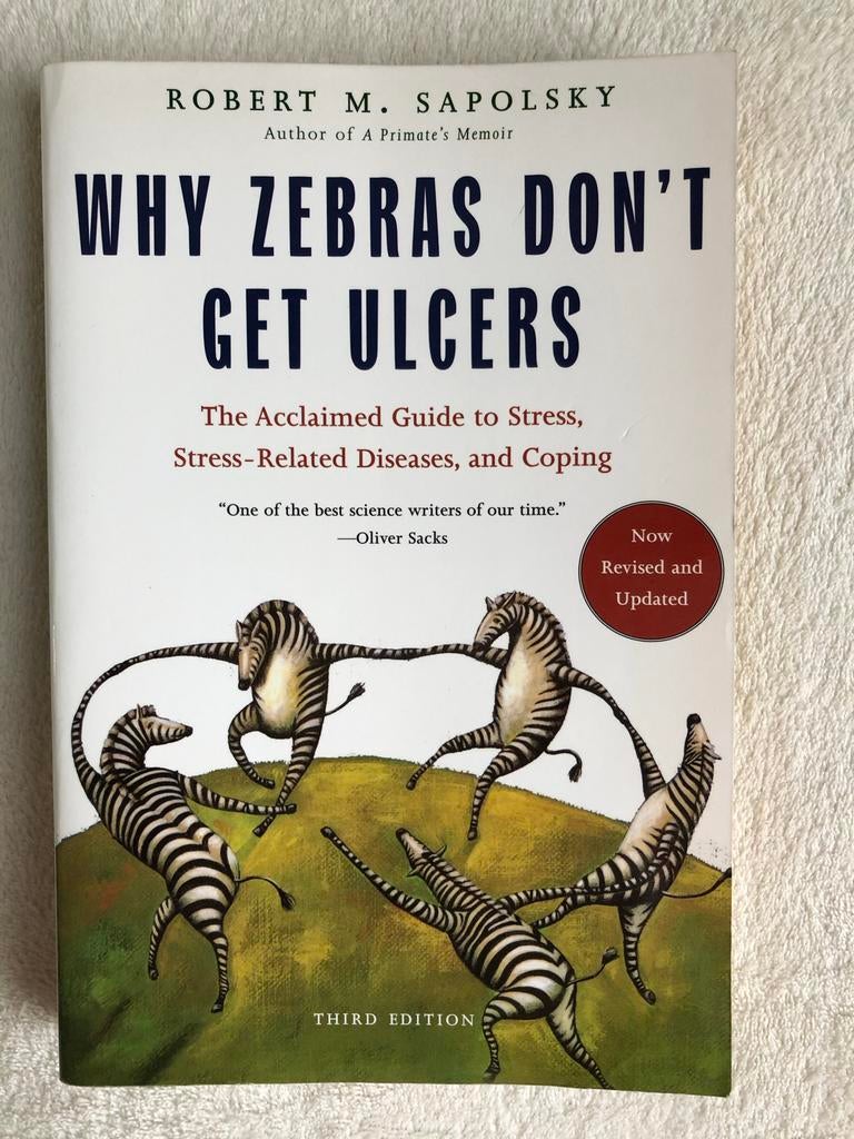 Why Zebras Don't Get Ulcers - Robert M. Sapolsky, Boeken, Ophalen of Verzenden, Beta, Zo goed als nieuw, WO