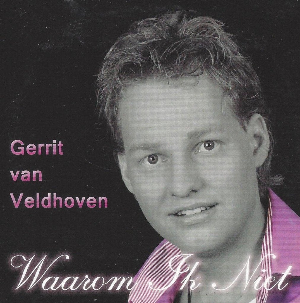 Gerrit van Veldhoven  -  Waarom Ik Niet (2 Track CDSingle), Ophalen of Verzenden, Zo goed als nieuw, Nederlandstalig