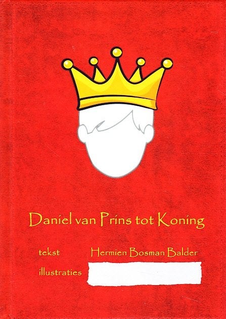 DANIEL VAN PRINS TOT KONING- Hermien Bosman Balder, Boeken, Kinderboeken | Jeugd | onder 10 jaar, Zo goed als nieuw, Sprookjes