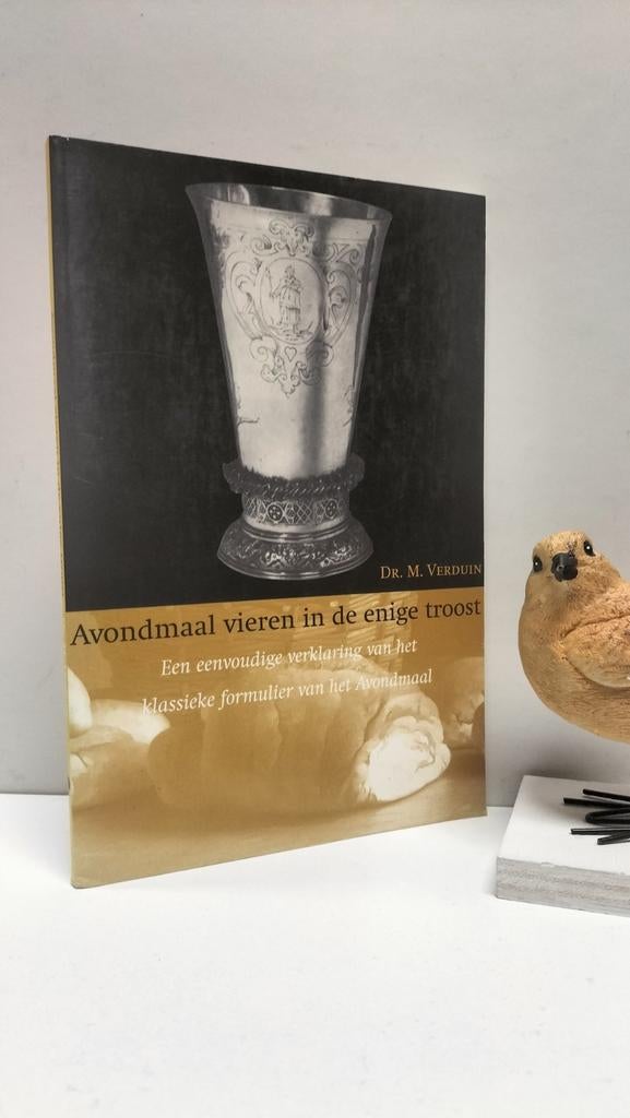 Verduin, Dr. M.; Avondmaal vieren in de enige troost, Ophalen of Verzenden, Gelezen, Christendom | Protestants