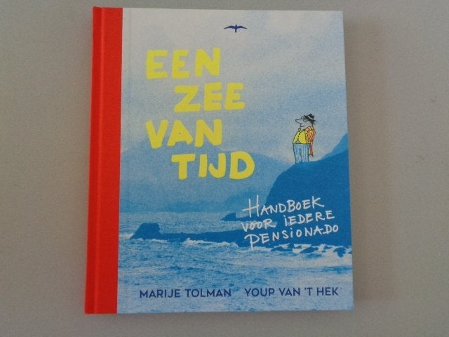 Een zee van tijd - Handboek voor iedere pensionado, Ophalen of Verzenden, Zo goed als nieuw, Marije Tolman - Youp van 't Hek, Overige onderwerpen