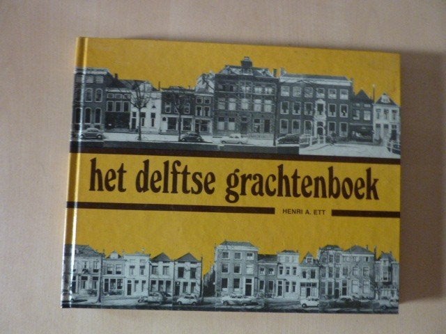 H. A. Ett - Het Delftse grachtenboek, Boeken, Geschiedenis | Stad en Regio, Zo goed als nieuw, Verzenden