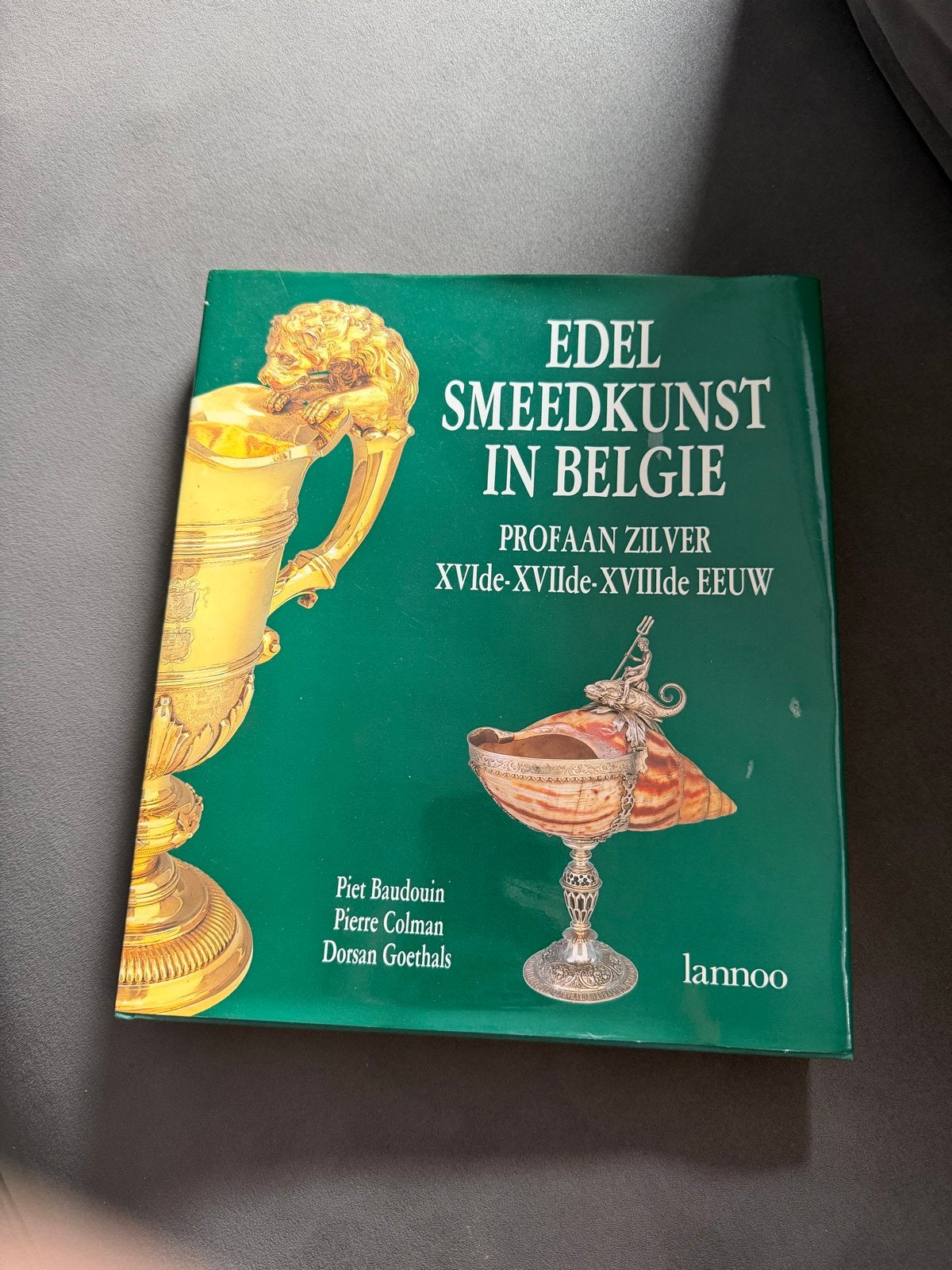 Edelsmeedkunst in België - Profane Zilver XVI-XVIII Eeuw, Ophalen of Verzenden, Zo goed als nieuw, Overige onderwerpen