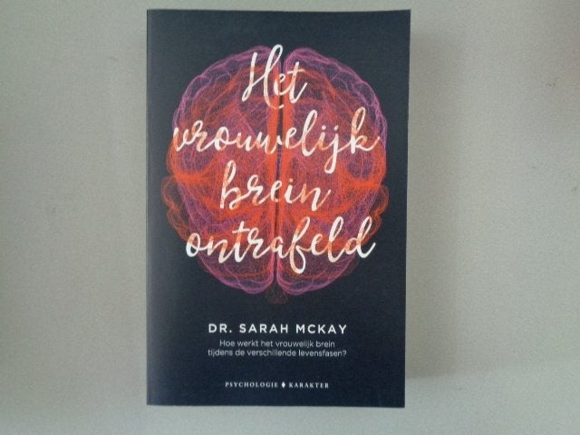 Het vrouwelijk brein ontrafeld - Dr. Sarah McKay, Ophalen of Verzenden, Dr. Sarah Mckay, Ontwikkelingspsychologie, Zo goed als nieuw