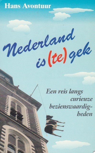 Hans Avontuur - Nederland is (te) gek - bezienswaardigheden, Ophalen of Verzenden, Zo goed als nieuw, Hans Avontuur
