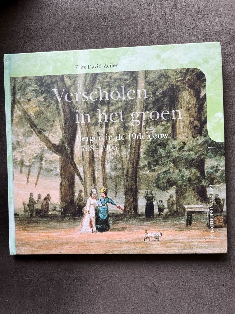 Verscholen in het groen: Bergen in de 19e eeuw, 19e eeuw, Nieuw, Ophalen of Verzenden, Frits David Zeiler
