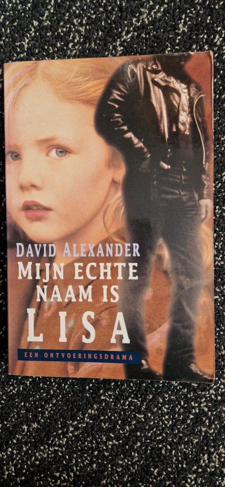 Mijn Echte Naam Is Lisa - David Alexander (Ontvoeringsdrama), Boeken, Romans, Zo goed als nieuw, Nederland, Ophalen of Verzenden