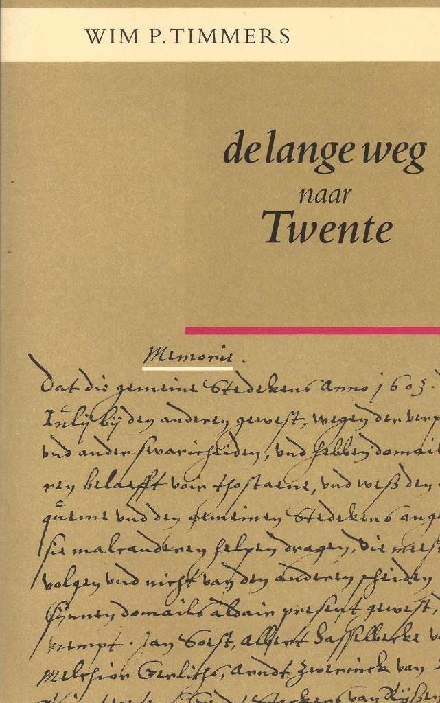 Wim P. Timmers - De lange weg naar Twente - NIEUW, Boeken, Geschiedenis | Stad en Regio, Ophalen of Verzenden, Nieuw