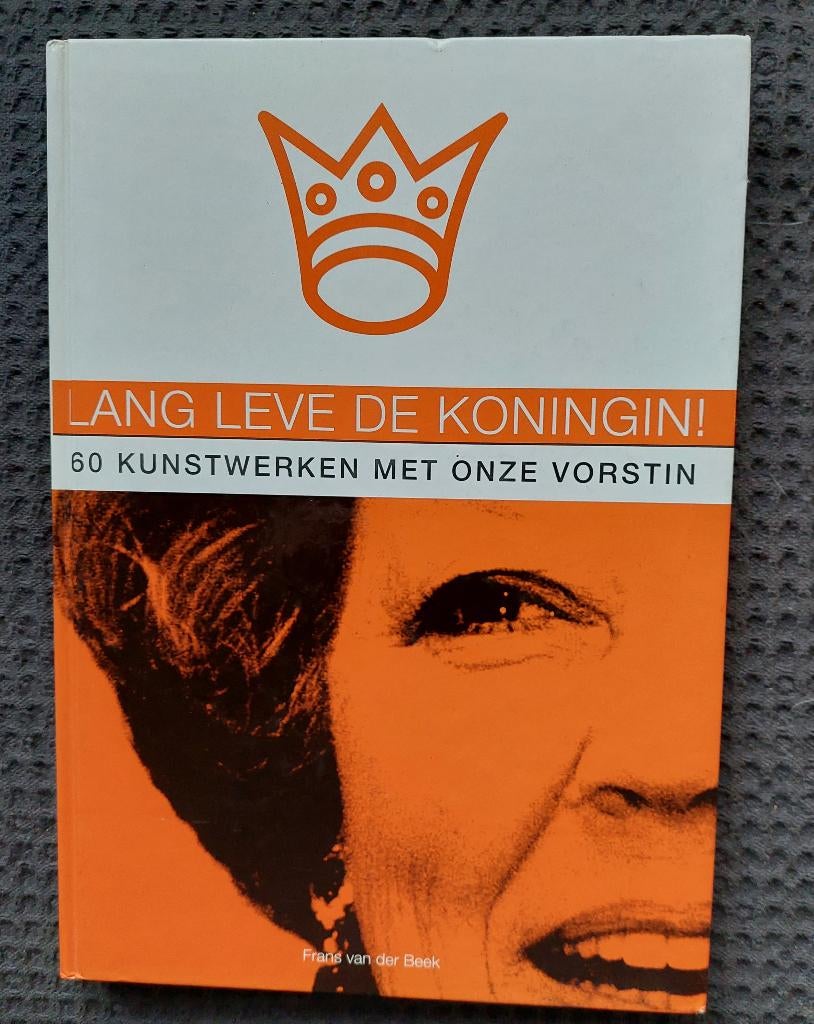 Lang leve de Koningin, 60 kunstwerken, F. van der Beek redactie, Ophalen of Verzenden, Zo goed als nieuw, Schilder- en Tekenkunst