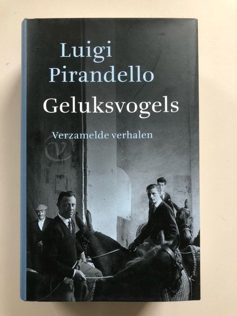 Luigi Pirandello: Geluksvogels (gebonden / nieuwstaat), Boeken, Ophalen of Verzenden, Zo goed als nieuw