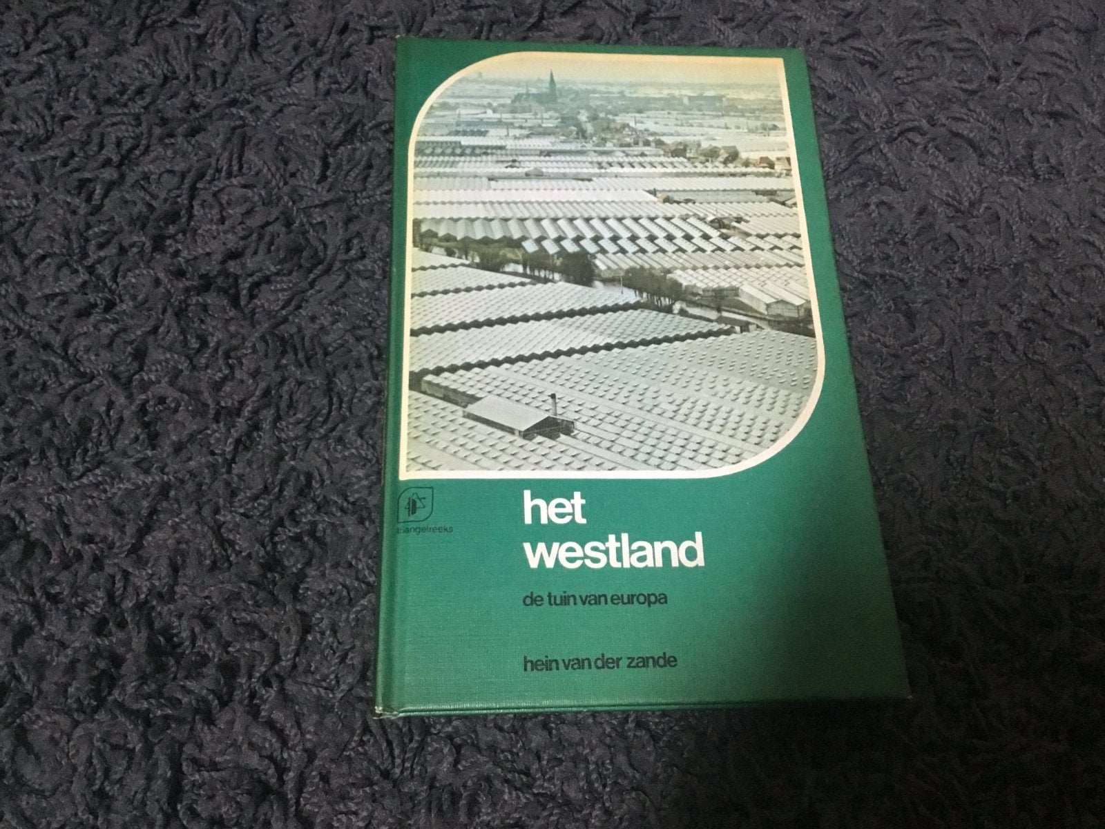 Het Westland: De Tuin van Europa door Hein van der Zande, Ophalen of Verzenden, 20e eeuw of later, Gelezen