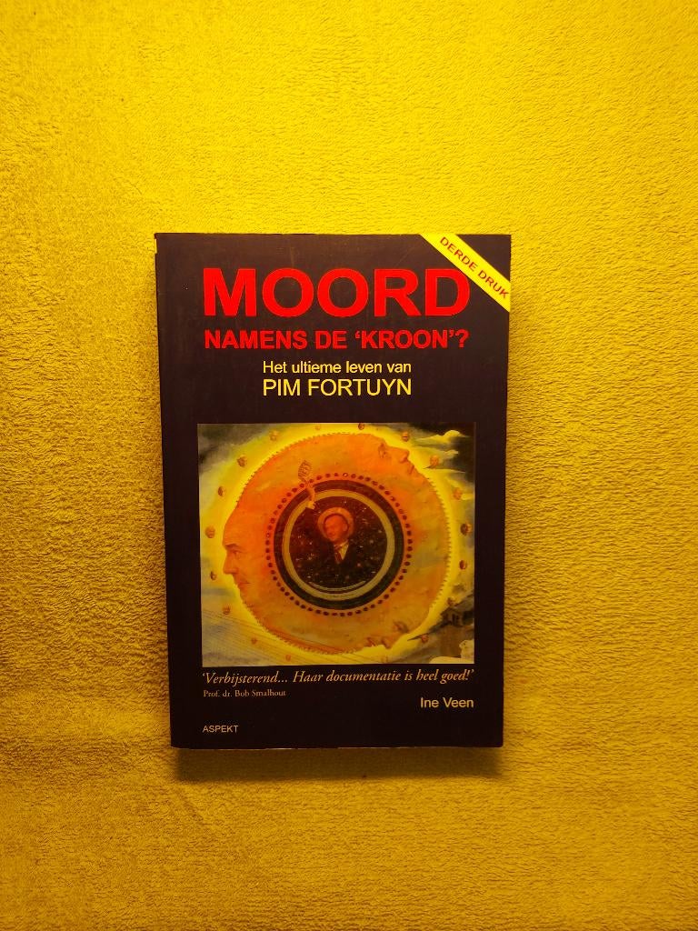 Moord namens de Kroon - Ine Veen. Pim Fortuyn., Boeken, Ophalen of Verzenden, Zo goed als nieuw, Nederland