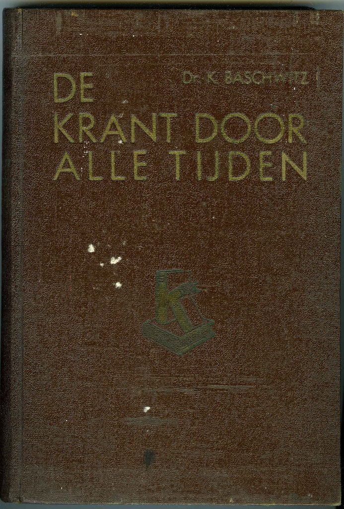 De krant door alle tijden - K. Baschwitz, Ophalen of Verzenden, Zo goed als nieuw, K. Baschwitz, Geesteswetenschap