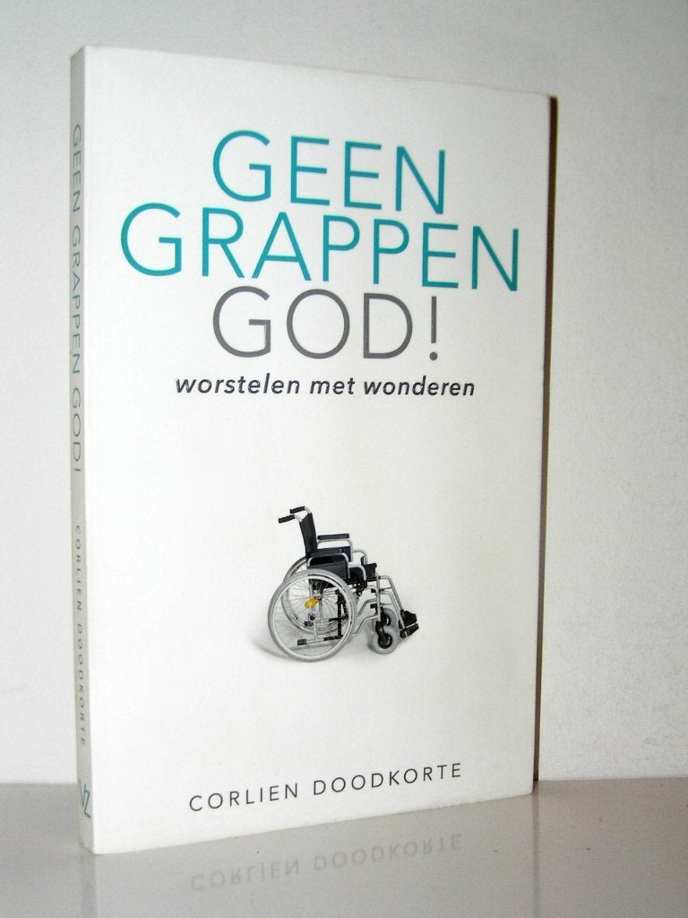 Corlien Doodkorte - Geen grappen God, worstelen met wonderen, Ophalen of Verzenden, Zo goed als nieuw, Christendom | Katholiek